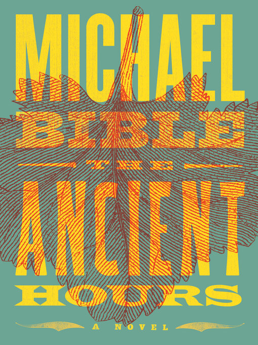 Title details for The Ancient Hours by Michael Bible - Available
